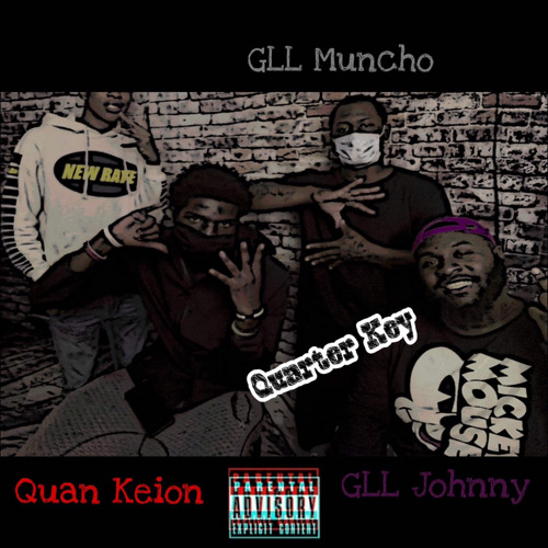 Quarter Key feat GLL Muncho x GLL Johnny x Quan Keion