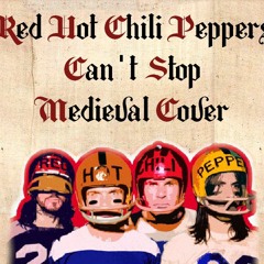 Red Hot Chili Peppers - Can't Stop | Medieval Style / Bardcore