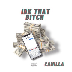 Idk That Bitch Freestyle