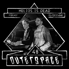 Outerspace Podcast #048 - Helios is Dead (SW/DE)  [techno|industrial hardcore]