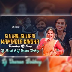GUJJARI GUJJARI MAMINDLA KINDHA DJ SONG KOLATAM MIX BY DJ CHARAN BOLTHEY X DJ MACHI .mp3