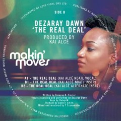 Dezeray Dawn - The Real Deal' (Kai Alce NDATL Vocal Mix) VINYL EDITION (Makin' Moves Records)