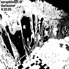 seraphimlen @ dariazone 9.20.2025