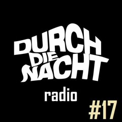 Durch Die Nacht Radio #17 feat. RAWLEY (Music Only)