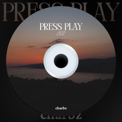 Press Play 002 - charbz
