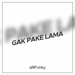 DJ Gak Pake Lama Alfi Fvnky