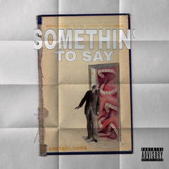 SOMETHIN' TO SAY | BOBBY CRAVES • FERAL SERGE • WANN SKLOBI