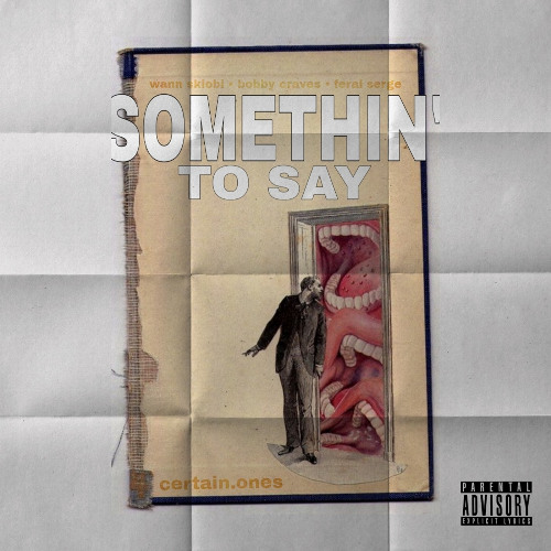 SOMETHIN' TO SAY | BOBBY CRAVES • FERAL SERGE • WANN SKLOBI