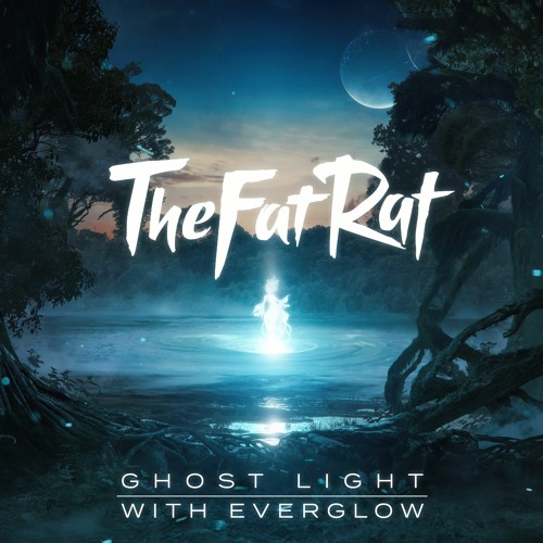 TheFatRat & EVERGLOW - Ghost Light (Sped Up Version)