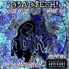 D$K - Dead $esh [ Prod. Angeles]