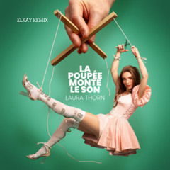 Laura Thorn - La Poupée Monte Le Son (ELKAY Remix) 🇱🇺
