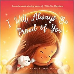 [DOWNLOAD] EBOOK 📪 I Will Always Be Proud of You by Michael Wong,Zina Iugai [PDF EBO