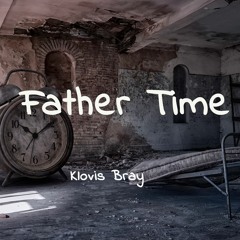 Father Time - by Klovis Bray