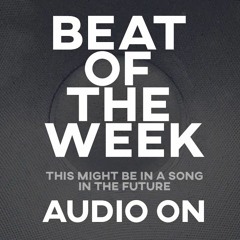 Beat Of The Week Competition