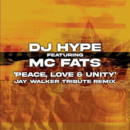 Peace, Love & Unity - DJ Hype Feat. Fats (Jay Walker Tribute RMX)