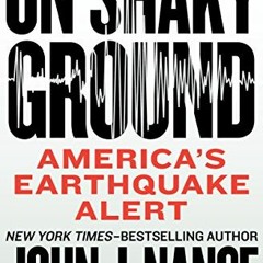 [Access] KINDLE 📥 On Shaky Ground: America's Earthquake Alert by  John J. Nance EPUB