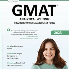 READ PDF EBOOK EPUB KINDLE GMAT Analytical Writing: Solutions to the Real Argument Topics (Test Prep