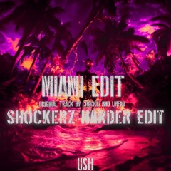 USH - MIAMI EDIT (SHOCKERZ HARDER EDIT) (UPTEMPO)