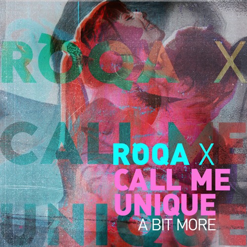 RÓQA X Call Me Unique - A Bit More