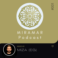 MIRAMAR Podcast Ep.1 -- Mixed By MIZA (EG)