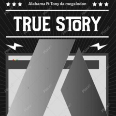 TRU STORY Alabama Ft Tony Dahdonn