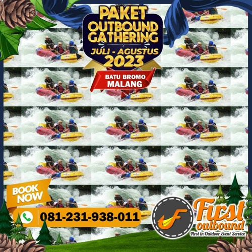 CALL : 081-231-938-011,  PROMO JUNI JULI 2023 Paket Outbound  Gathering Organisasi  Batu Malang