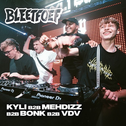 Kyli B2B Mehdizz B2B BONK B2B VDV | FULL SET | Bleetfoef Canopy