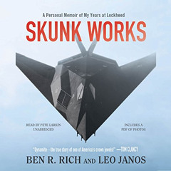 GET EBOOK 📂 Skunk Works: A Personal Memoir of My Years of Lockheed by  Ben R. Rich,L