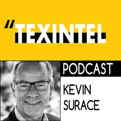 TEXINTEL TALKS - EPISODE 099 - EXPLORING AI AND ML WITH INDUSTRY EXPERT KEVIN SURACE