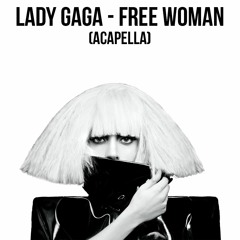 Lady Gaga - Free Woman (Acapella)