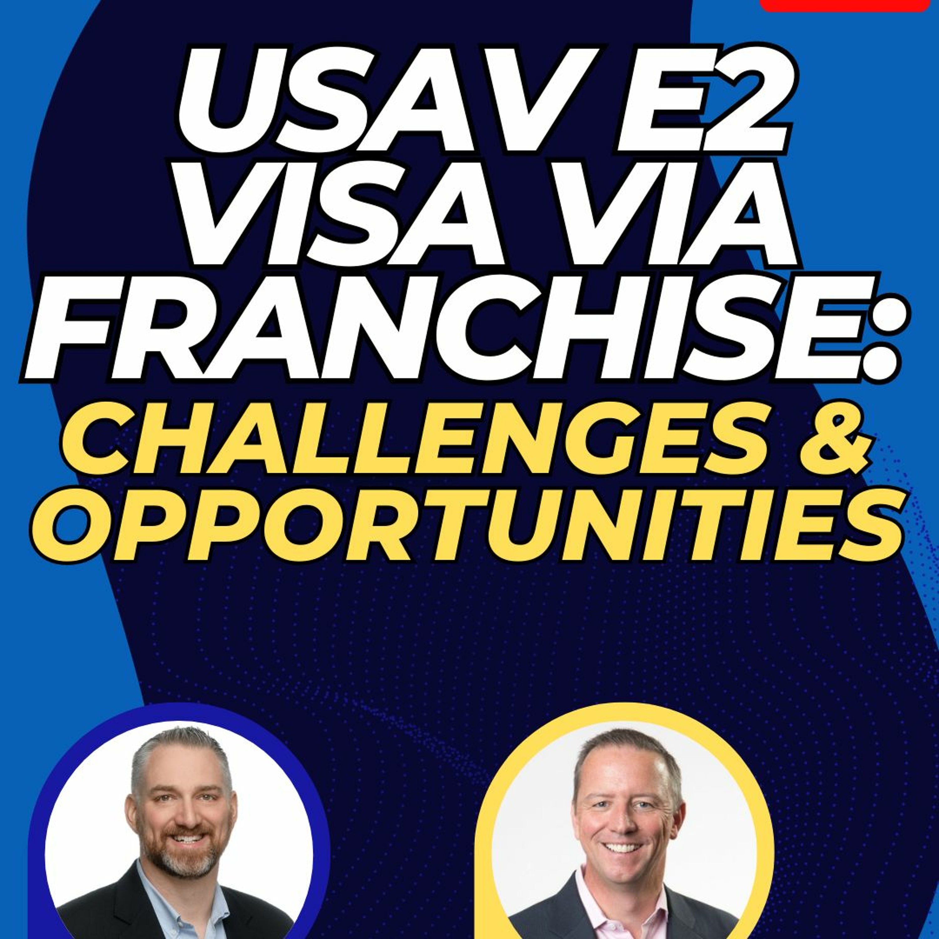 LIVE - USA E2 Visa Via Franchise Challenges Opportunities With Guest Jeremy Bollington