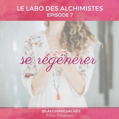 LABO - EPISODE 7 - SE REGENERER