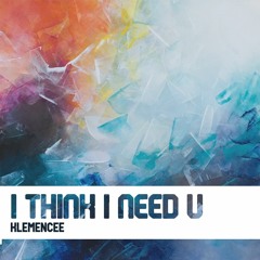 I Think I Need U (mashup)