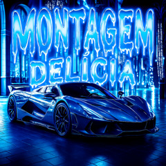 MONTAGEM DELÍCIA - Sped Up