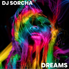 Dj Sorcha - Dreams (Original Mix) Download Link Below