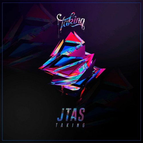 JTAS - Taking (Original Mix) [Free Download]