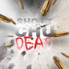 Shoot Chu Dead
