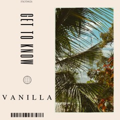 Get To Know - Vanilla (SC Edit)