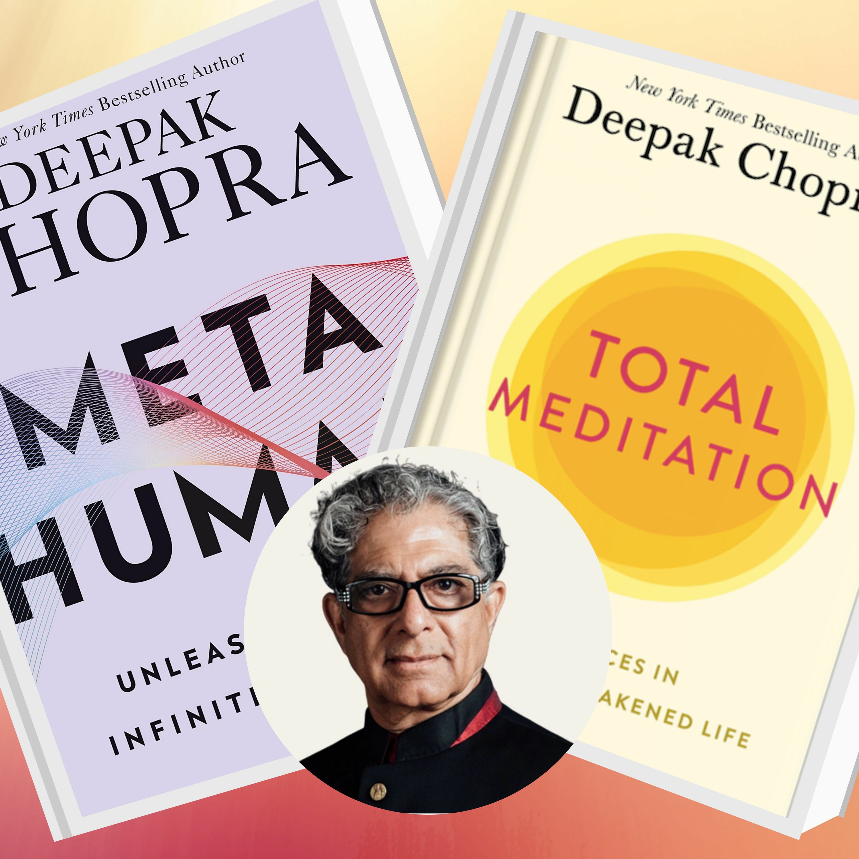 Guest: Deepak Chopra, An Exclusive Interview on Consciousness and Connection