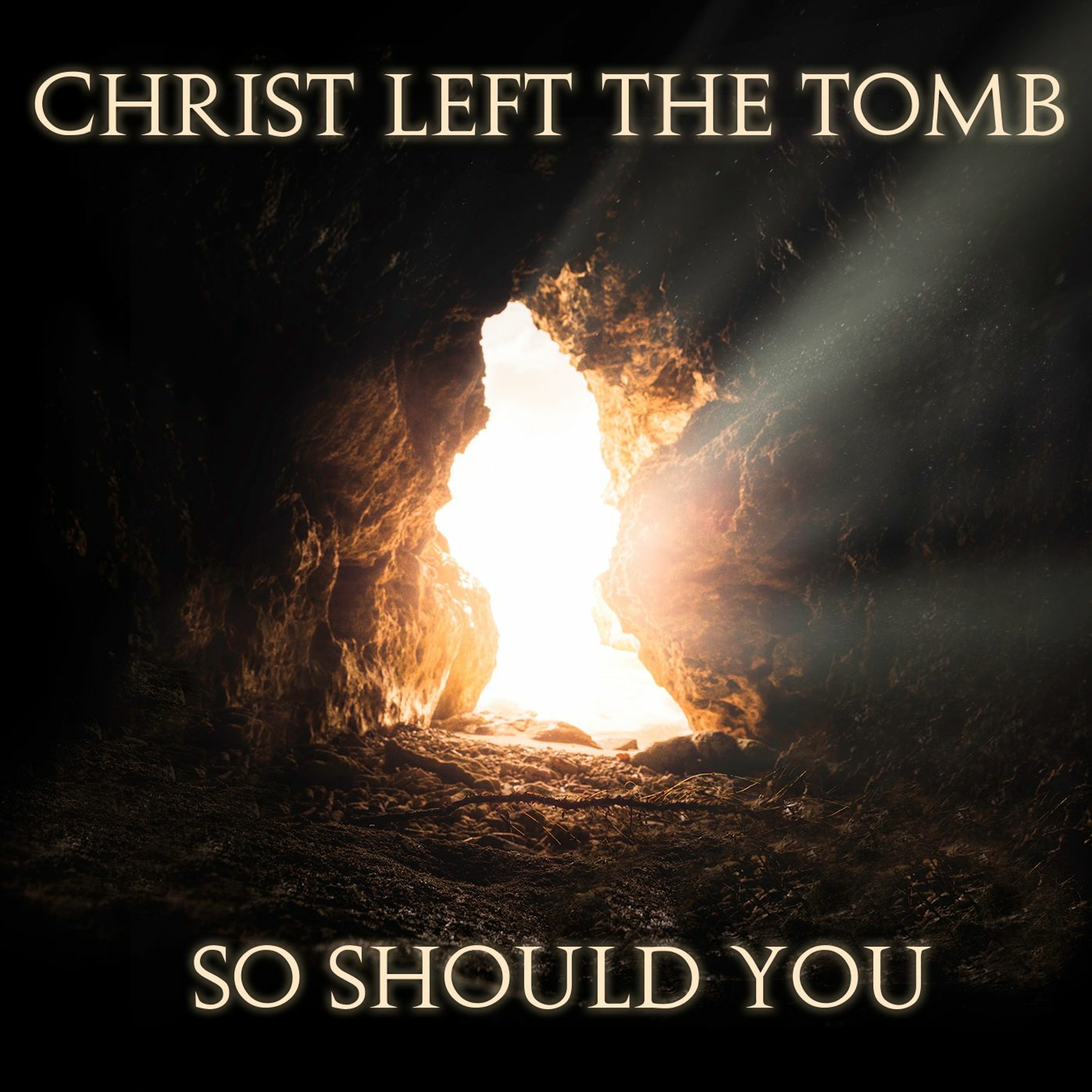 Christ left the tomb, so should you episode artwork
