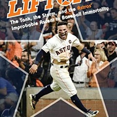 READ EBOOK EPUB KINDLE PDF Liftoff!: The Tank, the Storm, and the Astros' Improbable Ascent to Baseb