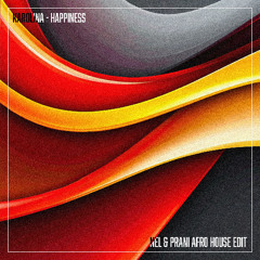 Karolina - Happines (Prani X Nel Afro House Edit)
