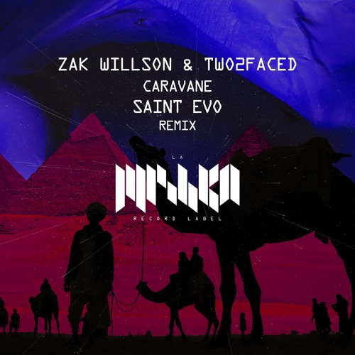 Zak Willson, Two2Faced - Caravane (Saint Evo Remix) [La Mishka]