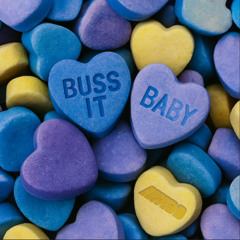 Buss It Baby