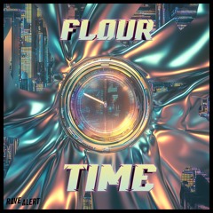 Flour - Time (Extended)