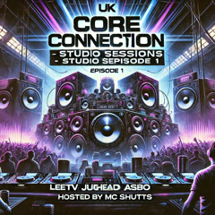 Core Connection Studio Sessions EP1 - LeeTV, Jughead with Asbo Hosted by MC Shutts (April 2025)