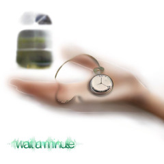 wait a minute (feat. tonguetiedd)
