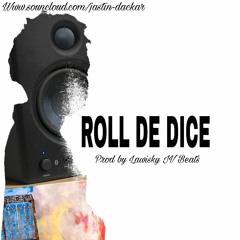 ROLL DE DICE-Jastin Dackar(Prod by Lawisky IV Beats).mp3