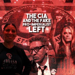 How the CIA cultivates a fake left: From the cultural cold war to intersectional imperialism