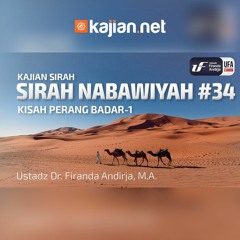 034. Kisah Perang Badar 1  - Ustadz Dr. Firanda Andirja, Lc., M.A. - Sirah Nabawiyah